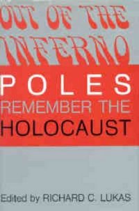 cover of the book Out of the Inferno: Poles Remember the Holocaust