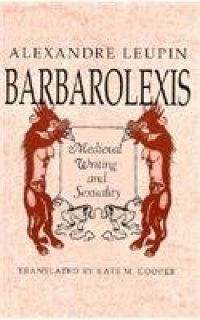 cover of the book Barbarolexis: Medieval Writing and Sexuality