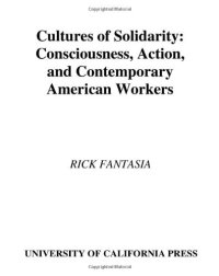 cover of the book Cultures of Solidarity: Consciousness, Action, and Contemporary American Workers