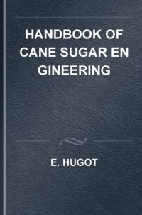 cover of the book Handbook of Cane Sugar Engineering