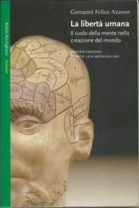 cover of the book La libertà umana: il ruolo della mente nella creazione del mondo