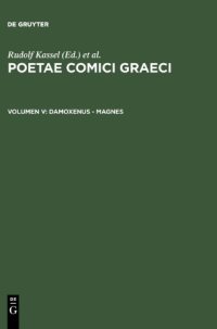 cover of the book Poetae Comici Graeci: Volumen V: Damoxenus - Magnes