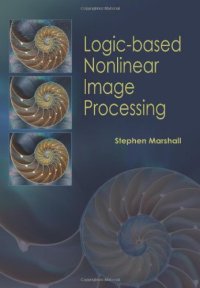 cover of the book Logic-based Nonlinear Image Processing