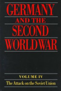 cover of the book Germany and the Second World War: Volume 4: The Attack on the Soviet Union