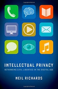 cover of the book Intellectual Privacy: Rethinking Civil Liberties in the Digital Age