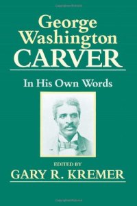 cover of the book George Washington Carver: In His Own Words