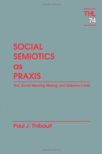 cover of the book Social Semiotics As Praxis: Text, Social Meaning Making, and Nabokov's Ada