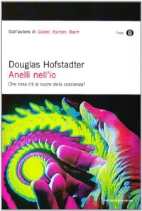 cover of the book Anelli nell'io. Che cosa c'è al cuore della coscienza?