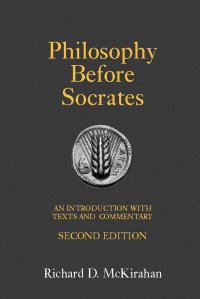 cover of the book Philosophy Before Socrates: An Introduction with Texts and Commentary