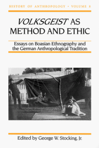 cover of the book Volksgeist as Method and Ethic: Essays on Boasian Ethnography and the German Anthropological Tradition