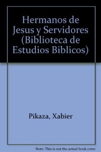 cover of the book Hermanos de Jesus y servidores de los mas pequeños (Mt 25, 31-46): Juicio de Dios y compromiso histórico en Mateo