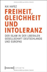 cover of the book Freiheit, Gleichheit und Intoleranz: Der Islam in der liberalen Gesellschaft Deutschlands und Europas