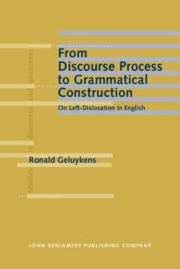 cover of the book From Discourse Process to Grammatical Construction: On Left-Dislocation in English