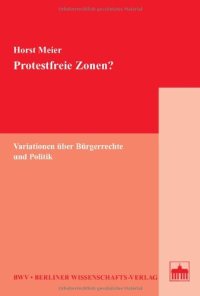 cover of the book Protestfreie Zonen?: Variationen über Bürgerrechte und Politik