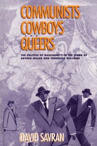 cover of the book Communists, Cowboys and Queers: Politics of Masculinity in the Work of Arthur Miller and Tennessee Williams