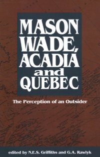 cover of the book Mason Wade, Acadia and Quebec: The Perception of an Outsider