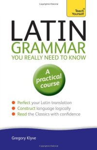 cover of the book Latin Grammar You Really Need to Know: A Teach Yourself Guide