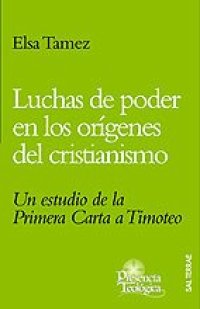 cover of the book Luchas de poder en los orígenes del cristianismo. Un estudio de la primera carta a Timoteo