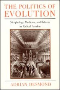 cover of the book The Politics of Evolution: Morphology, Medicine, and Reform in Radical London