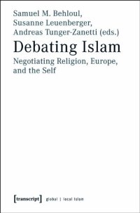 cover of the book Debating Islam: Negotiating Religion, Europe, and the Self