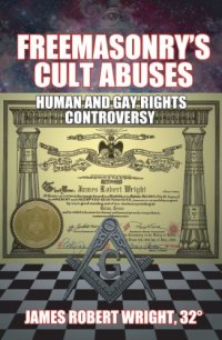 cover of the book Freemasonry's Cult Abuses: Human and Gay Rights Controversy