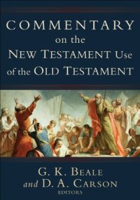 cover of the book Commentary on the New Testament Use of the Old Testament