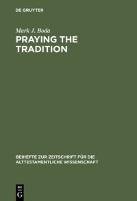 cover of the book Praying the Tradition: The Origin and the Use of Tradition in Nehemiah 9