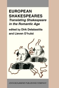 cover of the book European Shakespeares. Translating Shakespeare in the Romantic Age: Selected papers from the conference on Shakespeare Translation in the Romantic Age, Antwerp, 1990