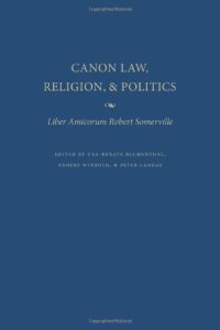 cover of the book Canon Law, Religion, and Politics: Liber Amicorum Robert Somerville