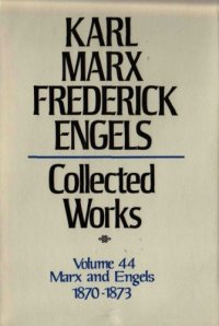 cover of the book Marx-Engels Collected Works,Volume 44 - Marx and Engels: Letters: 1870-1873