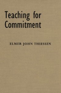 cover of the book Teaching for Commitment: Liberal Education, Indoctrination, and Christian Nurture