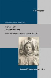 cover of the book Caring and Killing: Nursing and Psychiatric Practice in Germany, 1931–1943