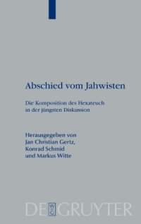 cover of the book Abschied vom Jahwisten: Die Komposition des Hexateuch in der jüngsten Diskussion