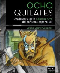 cover of the book Ocho Quilates: Una historia de la Edad de Oro del software español