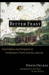 cover of the book Bitter Feast: Amerindians and Europeans in Northeastern North America, 1600-64