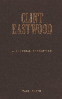 cover of the book Clint Eastwood: A Cultural Production