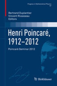 cover of the book Henri Poincaré, 1912–2012: Poincaré Seminar 2012