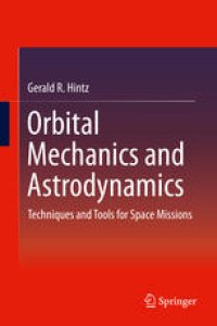 cover of the book Orbital Mechanics and Astrodynamics: Techniques and Tools for Space Missions