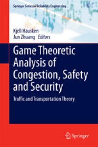 cover of the book Game Theoretic Analysis of Congestion, Safety and Security: Traffic and Transportation Theory