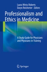 cover of the book Professionalism and Ethics in Medicine: A Study Guide for Physicians and Physicians-in-Training