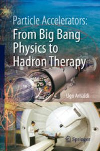 cover of the book Particle Accelerators: From Big Bang Physics to Hadron Therapy