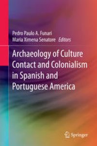 cover of the book Archaeology of Culture Contact and Colonialism in Spanish and Portuguese America