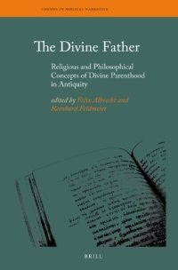 cover of the book The Divine Father: Religious and Philosophical Concepts of Divine Parenthood in Antiquity