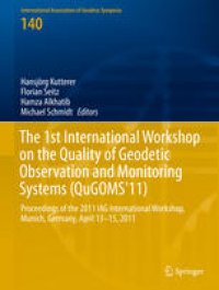 cover of the book The 1st International Workshop on the Quality of Geodetic Observation and Monitoring Systems (QuGOMS'11): Proceedings of the 2011 IAG International Workshop, Munich, Germany April 13–15, 2011