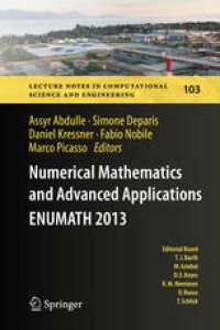 cover of the book Numerical Mathematics and Advanced Applications - ENUMATH 2013: Proceedings of ENUMATH 2013, the 10th European Conference on Numerical Mathematics and Advanced Applications, Lausanne, August 2013