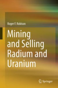 cover of the book Mining and Selling Radium and Uranium