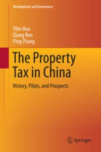 cover of the book The Property Tax in China: History, Pilots, and Prospects