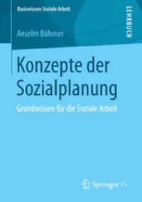 cover of the book Konzepte der Sozialplanung: Grundwissen für die Soziale Arbeit