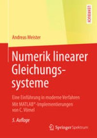 cover of the book Numerik linearer Gleichungssysteme: Eine Einführung in moderne Verfahren. Mit MATLAB®-Implementierungen von C. Vömel