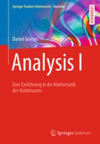 cover of the book Analysis I: Eine Einführung in die Mathematik des Kontinuums